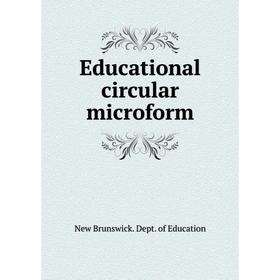 

Книга Educational circular microform