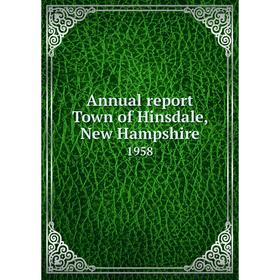 

Книга Annual report Town of Hinsdale, New Hampshire 1958
