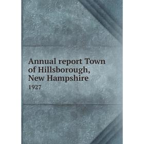 

Книга Annual report Town of Hillsborough, New Hampshire 1927