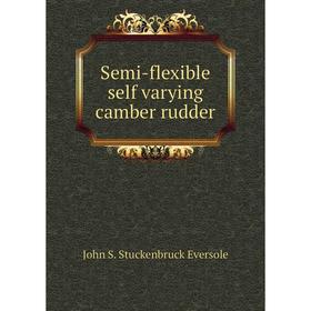 

Книга Semi-flexible self varying camber rudder