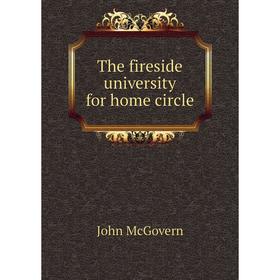 

Книга The fireside university for home circle