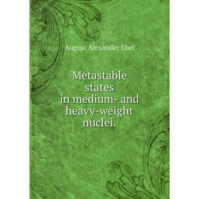 

Книга Metastable states in medium- and heavy-weight nuclei.