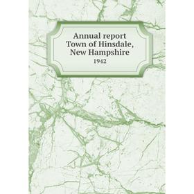 

Книга Annual report Town of Hinsdale, New Hampshire 1942