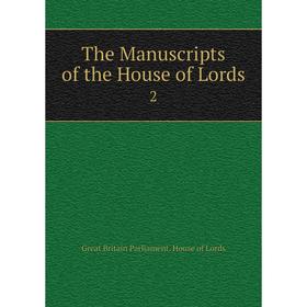 

Книга The Manuscripts of the House of Lords 2