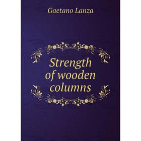 

Книга Strength of wooden columns