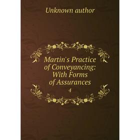 

Книга Martin's Practice of Conveyancing: With Forms of Assurances 4