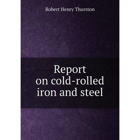 

Книга Report on cold-rolled iron and steel