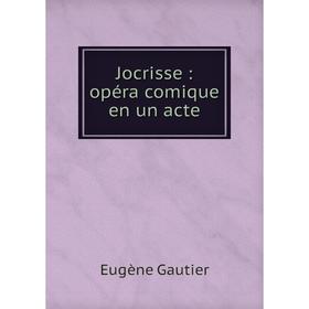 

Книга Jocrisse: opéra comique en un acte