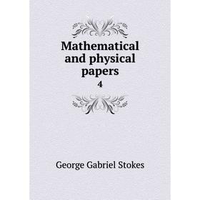

Книга Mathematical and physical papers 4