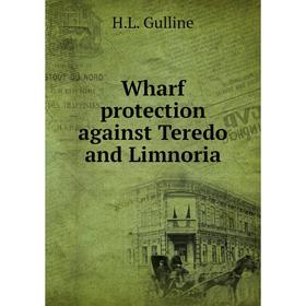 

Книга Wharf protection against Teredo and Limnoria