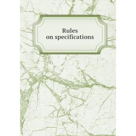 

Книга Rules on specifications