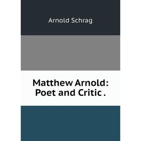 

Книга Matthew Arnold: Poet and Critic.
