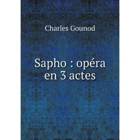 

Книга Sapho: opéra en 3 actes