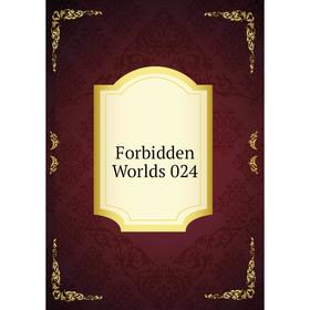 

Книга Forbidden Worlds 024