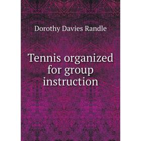 

Книга Tennis organized for group instruction