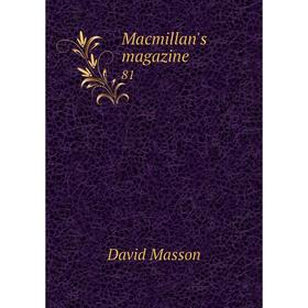 

Книга Macmillan's magazine 81
