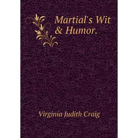 

Книга Martial's Wit & Humor.