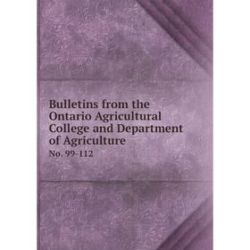 

Книга Bulletins from the Ontario Agricultural College and Department of Agriculture No. 99-112