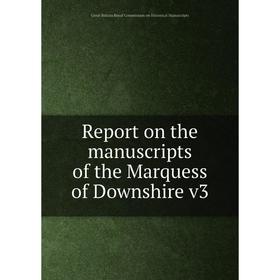 

Книга Report on the manuscripts of the Marquess of Downshire v3