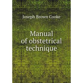 

Книга Manual of obstetrical technique