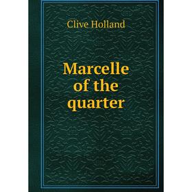 

Книга Marcelle of the quarter