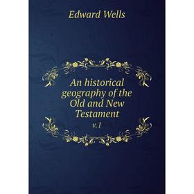 

Книга An historical geography of the Old and New Testament v.1
