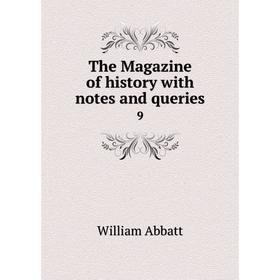 

Книга The Magazine of history with notes and queries 9