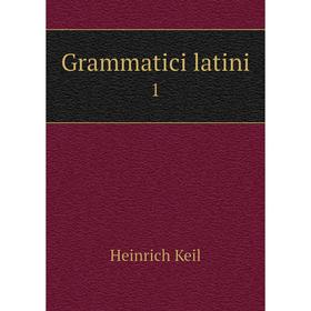 

Книга Grammatici latini 1