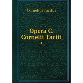 

Книга Opera C. Cornelii Taciti 5