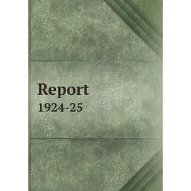 

Книга Report 1924-25