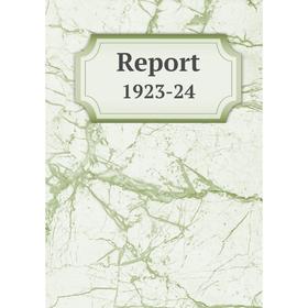 

Книга Report 1923-24