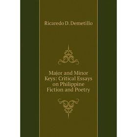 

Книга Major and Minor Keys: Critical Essays on Philippine Fiction and Poetry