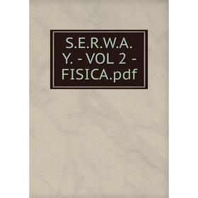 

Книга S.E.R.W.A.Y. - VOL 2 - FISICA.pdf