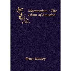 

Книга Mormonism: The Islam of America