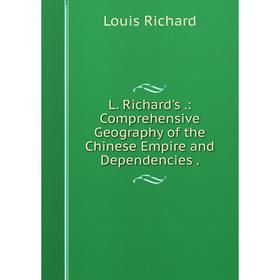 

Книга L. Richard's.: Comprehensive Geography of the Chinese Empire and Dependencies.