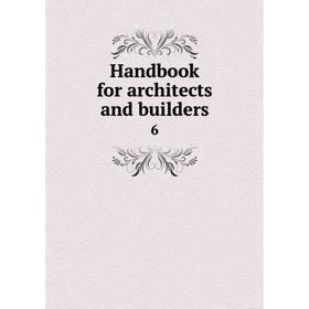

Книга Handbook for architects and builders 6