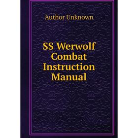 

Книга SS Werwolf Combat Instruction Manual