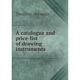 

Книга A catalogue and price-list of drawing instruments