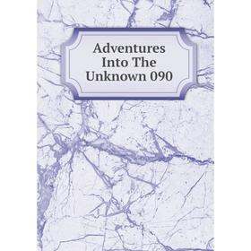 

Книга Adventures Into The Unknown 090