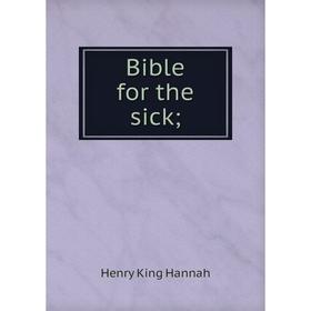 

Книга Bible for the sick;