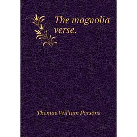 

Книга The magnolia verse.