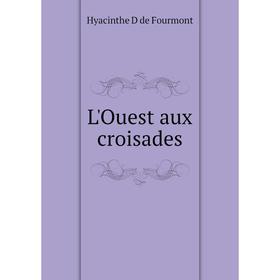 

Книга L'Ouest aux croisades