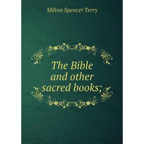 

Книга The Bible and other sacred books;