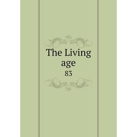 

Книга The Living age 83