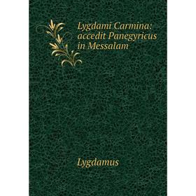 

Книга Lygdami Carmina: accedit Panegyricus in Messalam