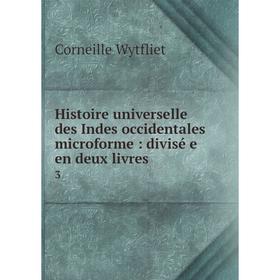 

Книга Histoire universelle des Indes occidentales microforme: divisé e en deux livres 3