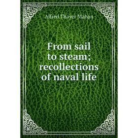 

Книга From sail to steam; recollections of naval life