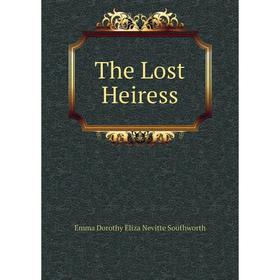 

Книга The Lost Heiress