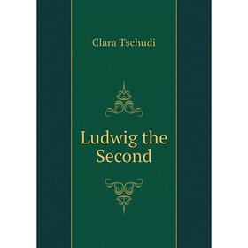 

Книга Ludwig the Second