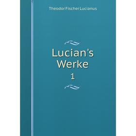

Книга Lucian's Werke 1